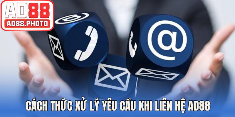 Cách thức xử lý yêu cầu khi liên hệ AD88