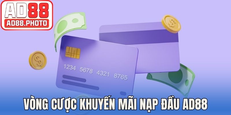 Điều kiện vòng cược ở khuyến mãi nạp đầu AD88